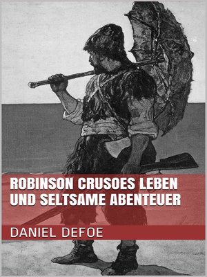 cover image of Robinson Crusoes Leben und seltsame Abenteuer